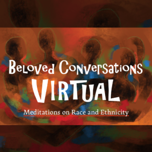 Beloved Conversations Part II Virtual Spring Registration is Open!